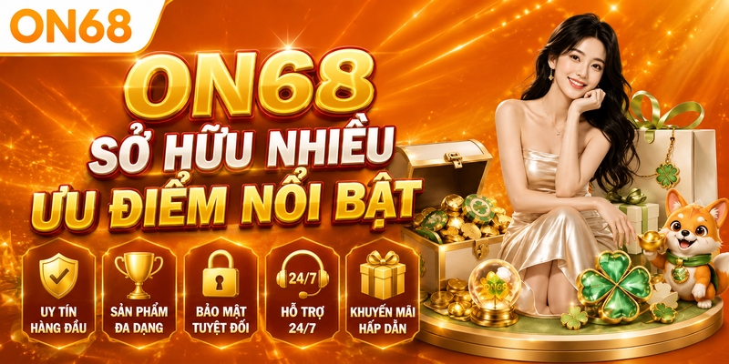 ON68 sở hữu nhiều ưu điểm nổi bật